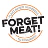 Forget Meat!